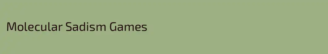 Molecular Sadism Games